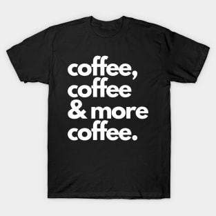 Coffee Coffee Coffee - Barista Life T-Shirt
